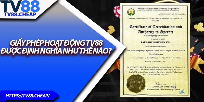 Giấy Phép Hoạt Động TV88 – Nền Tảng Cá Cược Hợp Pháp 1 Giấy phép hoạt động TV88 được định nghĩa như thế nào?